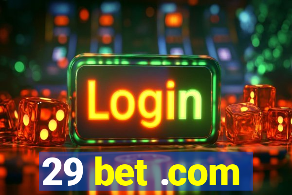 29 bet .com